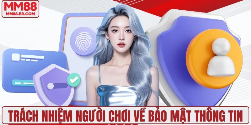 Trách nhiệm của người chơi về bảo mật thông tin cá nhân